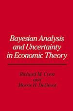 Bayesian Analysis and Uncertainty in Economic Theory