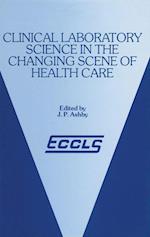 Clinical Laboratory Science in the Changing Scene of Health Care