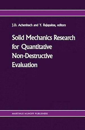 Solid mechanics research for quantitative non-destructive evaluation