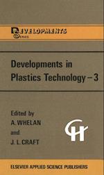 Developments in Plastics Technology —3