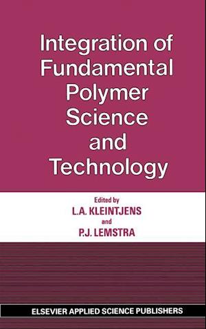 Integration of Fundamental Polymer Science and Technology