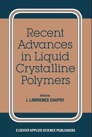 Recent Advances in Liquid Crystalline Polymers