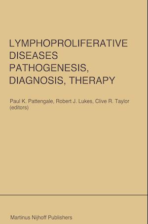 Lymphoproliferative Diseases: Pathogenesis, Diagnosis, Therapy