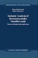 Inelastic Analysis of Structures under Variable Loads