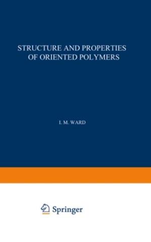 Structure and Properties of Oriented Polymers