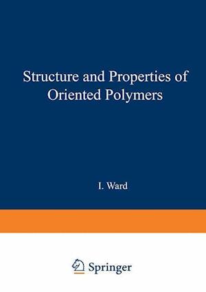 Structure and Properties of Oriented Polymers