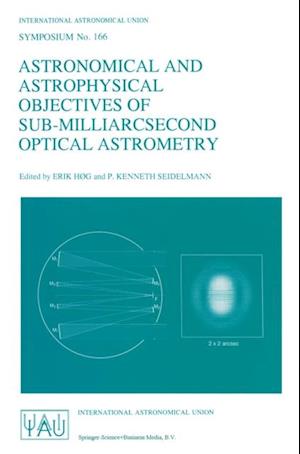 Astronomical and Astrophysical Objectives of Sub-Milliarcsecond Optical Astrometry