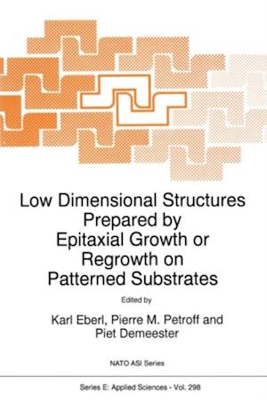 Low Dimensional Structures Prepared by Epitaxial Growth or Regrowth on Patterned Substrates