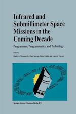 Infrared and Submillimeter Space Missions in the Coming Decade