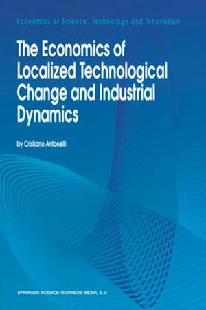 Economics of Localized Technological Change and Industrial Dynamics