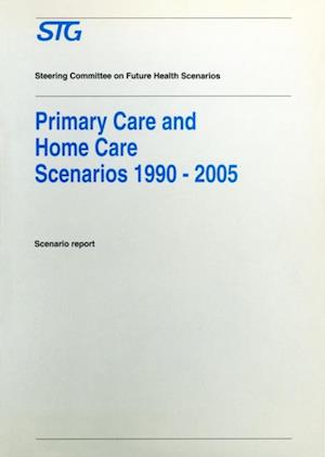 Primary Care and Home Care Scenarios 1990-2005