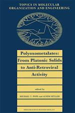 Polyoxometalates: From Platonic Solids to Anti-Retroviral Activity