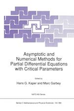 Asymptotic and Numerical Methods for Partial Differential Equations with Critical Parameters