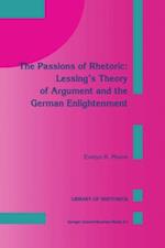 Passions of Rhetoric: Lessing's Theory of Argument and the German Enlightenment