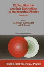 Clifford Algebras and their Applications in Mathematical Physics