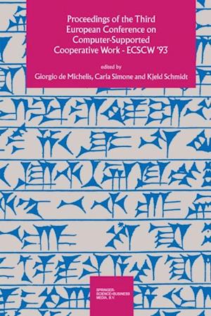 Proceedings of the Third European Conference on Computer-Supported Cooperative Work 13-17 September 1993, Milan, Italy ECSCW '93
