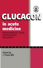 Glucagon in Acute Medicine