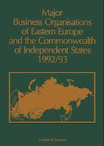 Major Business Organizations of Eastern Europe and the Commonwealth of Independent States  1992-93