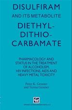 Disulfiram and its Metabolite, Diethyldithiocarbamate