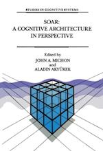 Soar: A Cognitive Architecture in Perspective