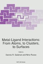 Metal-Ligand Interactions: From Atoms, to Clusters, to Surfaces