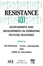 Resistance' 91: Achievements and Developments in Combating Pesticide Resistance