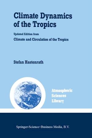 Climate Dynamics of the Tropics