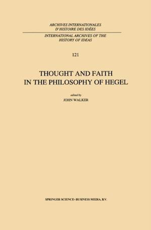 Thought and Faith in the Philosophy of Hegel