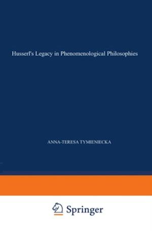 Husserl's Legacy in Phenomenological Philosophies