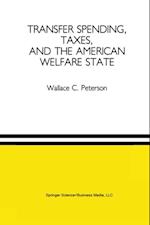 Transfer Spending, Taxes, and the American Welfare State