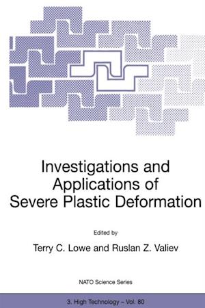 Investigations and Applications of Severe Plastic Deformation