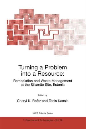 Turning a Problem into a Resource: Remediation and Waste Management at the Sillamae Site, Estonia