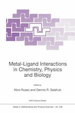 Metal-Ligand Interactions in Chemistry, Physics and Biology