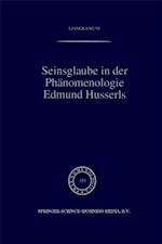 Seinsglaube in der Phänomenologie Edmund Husserls