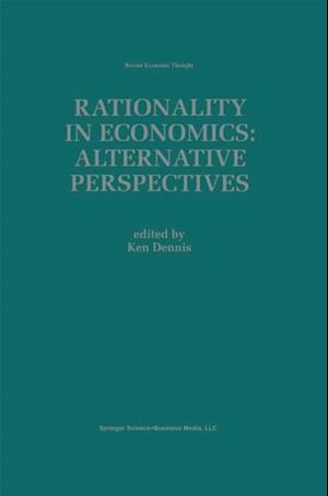 Rationality in Economics: Alternative Perspectives