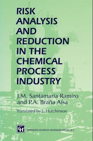 Risk Analysis and Reduction in the Chemical Process Industry