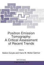 Positron Emission Tomography : A Critical Assessment of Recent Trends 