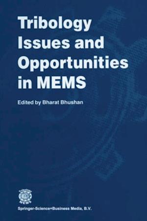 Tribology Issues and Opportunities in MEMS