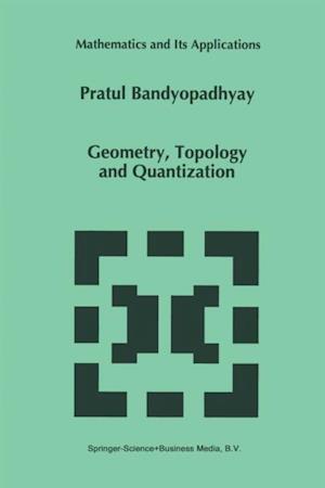 Geometry, Topology and Quantization