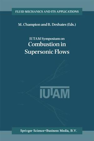 IUTAM Symposium on Combustion in Supersonic Flows