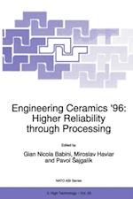 Engineering Ceramics '96: Higher Reliability through Processing