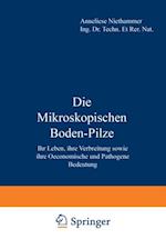 Die Mikroskopischen Boden-Pilze