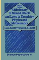 Dictionary of Named Effects and Laws in Chemistry, Physics and Mathematics
