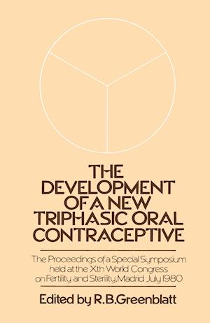 The Development of a New Triphasic Oral Contraceptive