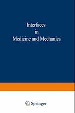 Proceedings of the First International Conference on Interfaces in Medicine and Mechanics