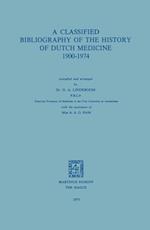 A Classified Bibliography of the History of Dutch Medicine 1900–1974
