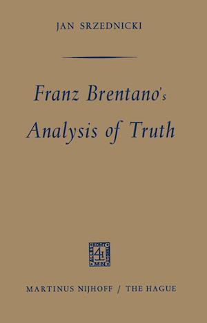 Franz Brentano’s Analysis of Truth