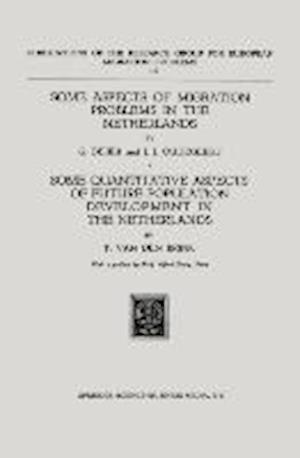 Some Aspects of Migration Problems in the Netherlands / Some Quantitative Aspects of the Future Population Development in the Netherlands