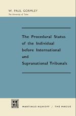 The Procedural Status of the Individual before International and Supranational Tribunals