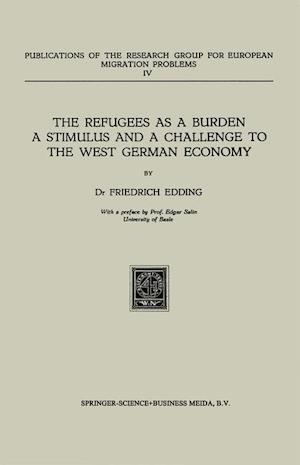 The Refugees as a Burden a Stimulus, and a Challenge to the West German Economy